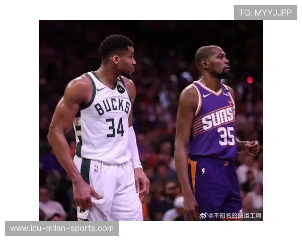 巅峰对决：扬尼斯与杜兰特的绝佳表现！